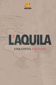 L'Aquila: una città italiana series tv