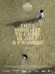 Affiche de That Which Is to Come Is Just a Promise