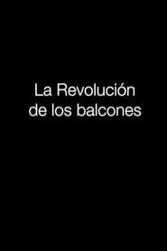 watch La revolución de los balcones
