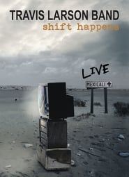 Travis Larson Band - Shift Happens LIVE in Mexicali series tv