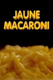 Jaune macaroni series tv