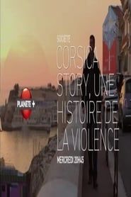 Image Corsica Story  Une Histoire de La Violence 2012