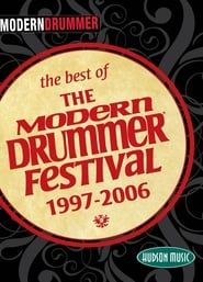 The Best of the Modern Drummer Festival: 1997-2006 series tv