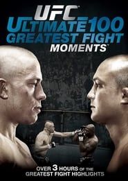 UFC - Ultimate 100 Greatest Fight Moments series tv
