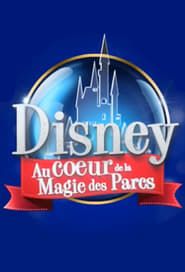 Disney : Au Cœur de la Magie des Parcs (2015)
