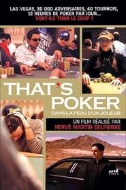 That's Poker - Dans la peau d'un joueur series tv