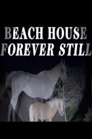 Beach House - Forever Still series tv