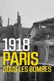 1918 - Paris sous les bombes series tv
