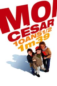 Moi César, 10 ans 1/2, 1m39 (2003)