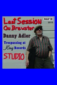 Danny Adler: Trespassin' at King Records - The Last Session on Brewster-hd