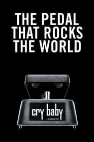 Cry Baby: The Pedal that Rocks the World series tv