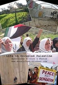 Image Life in Occupied Palestine: Eyewitness Stories & Photos 2008