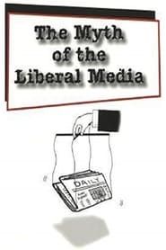 The Myth Of The Liberal Media series tv