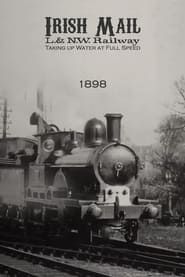 Irish Mail – L.& N.W. Railway – Taking up Water at Full Speed 1898 streaming
