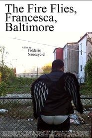 The Fire Flies, Francesca, Baltimore series tv