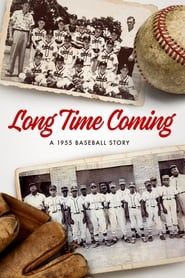 Long Time Coming: A 1955 Baseball Story (2017)