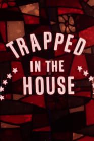 Affiche de Trapped in the House