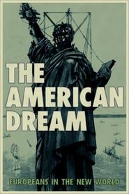 The American Dream: Europeans in the New World series tv