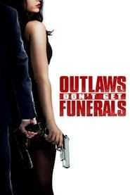 Outlaws Don't Get Funerals-hd