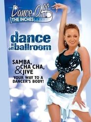 Dance Off the Inches: Dance It Off Ballroom series tv
