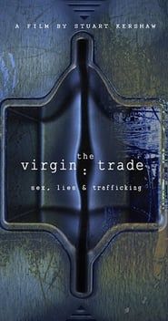 Affiche de The Virgin Trade Sex, Lies and Trafficking