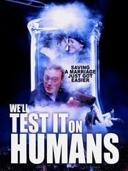 Affiche de We'll Test It on Humans