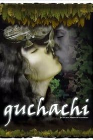 Guchachi (2005)