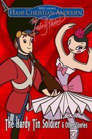 Hans Christian Andersen: The Fairy Tales - The Hardy Tin Soldier & Other Stories series tv