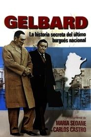 Gelbard: la historia secreta del último burgués nacional (2006)