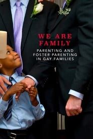Image We Are Family: Parenting and Foster Parenting in Gay Families