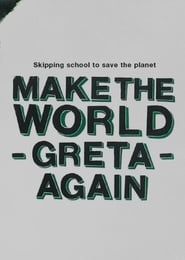 Make the World Greta Again series tv