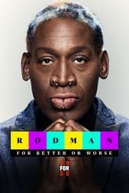Rodman: For Better or Worse (2019)