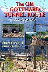 The Old Gotthard Tunnel Route - Driver's Eye View series tv