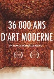 36 000 Ans D'art Moderne, De Chauvet à Picasso series tv