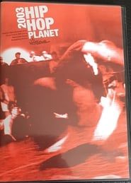 Hip Hop Planet 2003 series tv