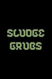 Sludge Grubs (1972)