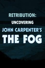 Retribution: Uncovering John Carpenter's 'The Fog' (2018)