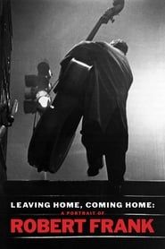 Leaving Home, Coming Home: A Portrait of Robert Frank series tv