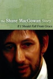 If I Should Fall from Grace: The Shane MacGowan Story series tv