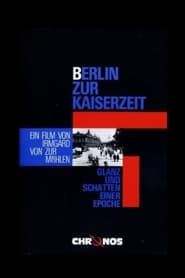 Berlin zur Kaiserzeit - Glanz und Schatten einer Epoche (1986)