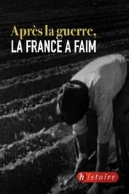 Image Après la guerre, la France a faim