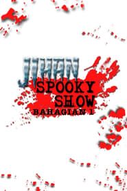 Jihan Spooky Show (Part 1) series tv