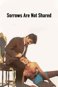 Sorrows Are Not Shared series tv