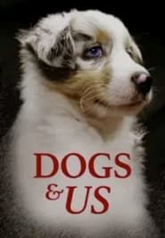 Affiche de Des chiens et des hommes : les secrets d’une amitié