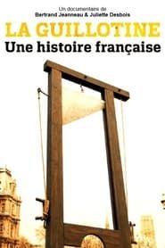 Image La guillotine : une histoire française 2017