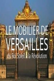 Image Le mobilier de Versailles, du Roi-soleil à la révolution
