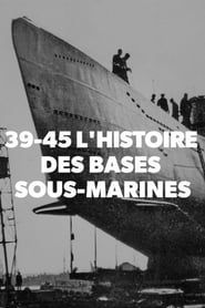 39-45 L'histoire des bases sous-marines series tv