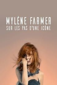 Mylène Farmer, sur les pas d'une icône (2015)