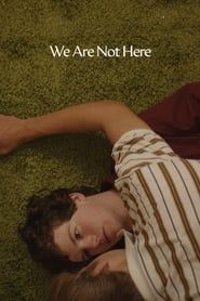 We Are Not Here series tv