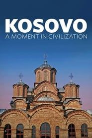Kosovo: A Moment in Civilization series tv